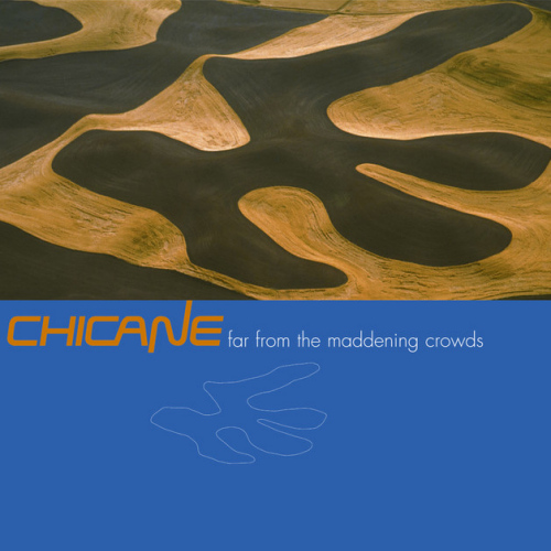 CHICANE - FAR FROM THE MADDENING CROWDSCHICANE - FAR FROM THE MADDENING CROWDS.jpg